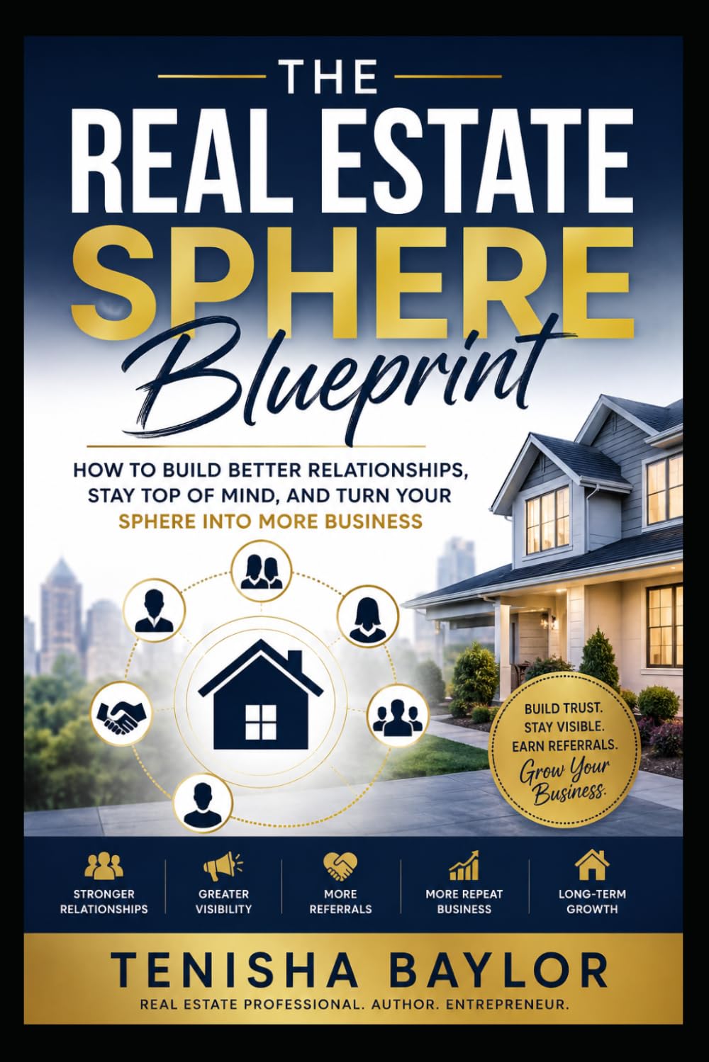 The Real Estate Sphere Blueprint: How to Build Better Relationships, Stay Top of Mind, and Turn Your Sphere Into More Business (The Real Estate Blueprint)