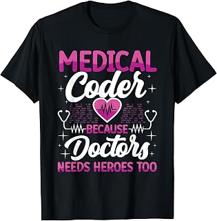 Medical Coder Because Doctors Medical Coding Specialist T-Shirt