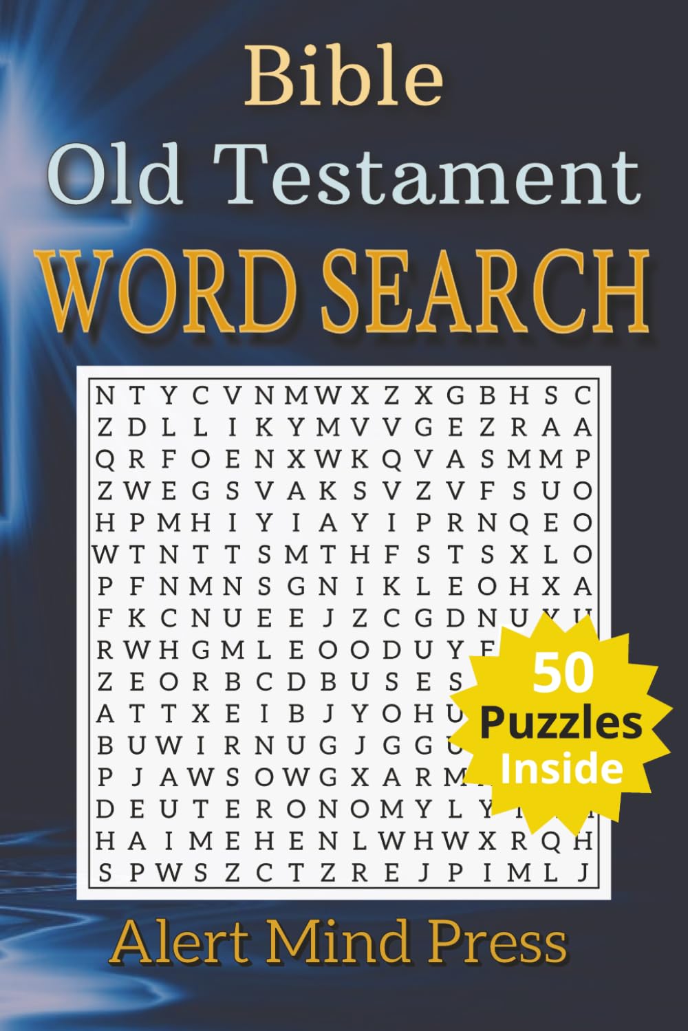 Bible Word Search — Old Testament: 50 Word Search Puzzles Inspired by the Stories, Teachings and People of the Old Testament, Religion, Bible, ... times (Alert Mind Press Bible Word Search)