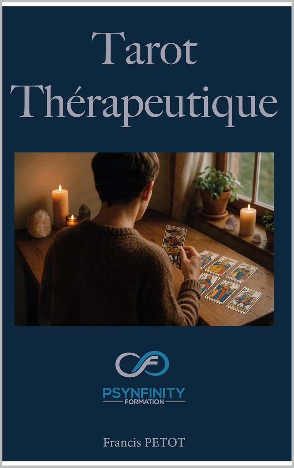 Tarot Thérapeutique: Praticien (Psynfinity formation) (French Edition)