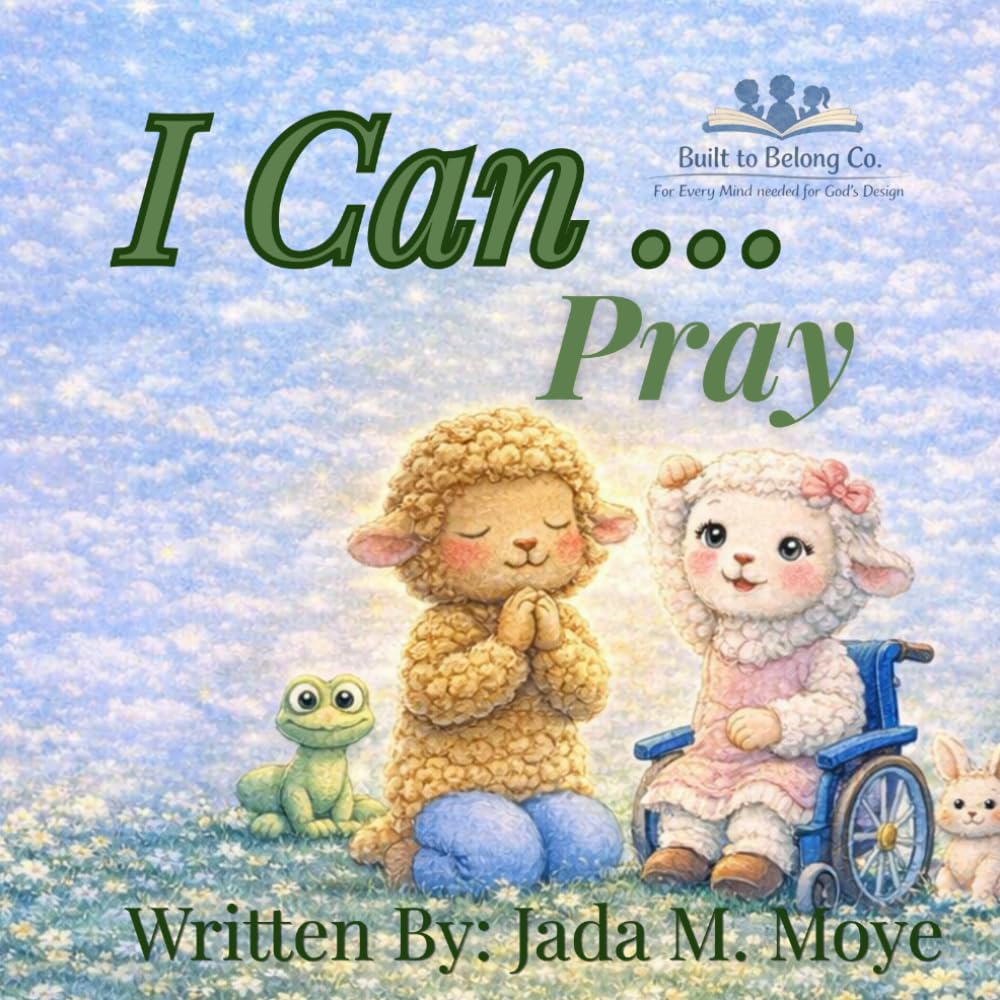 I Can Pray: A Children’s Book About Prayer and Faith