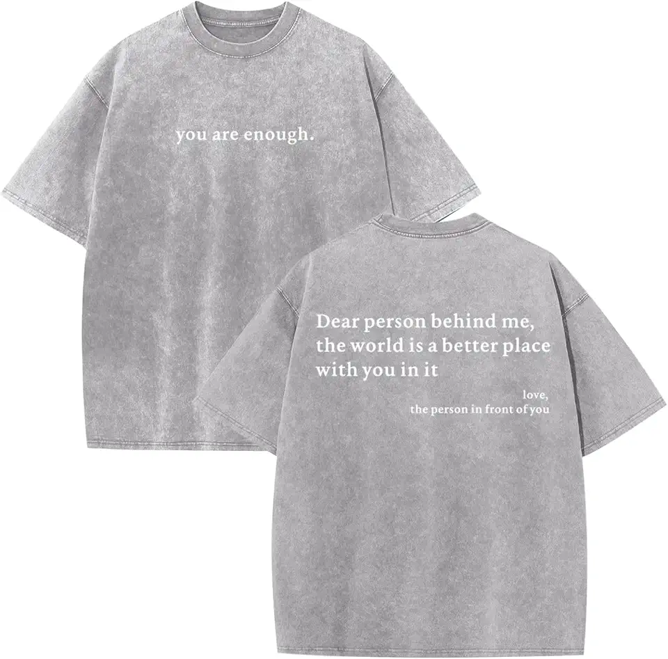 Dear Person Behind Me Shirt You are Enough Tshirts for Men Oversized Inspirational Positive Tees Vintage Graphic Tops