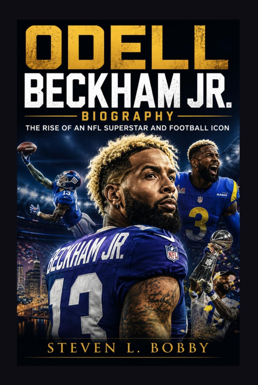 ODELL BECKHAM JR. BIOGRAPHY: The Rise Of An Nfl Superstar And Football Icon