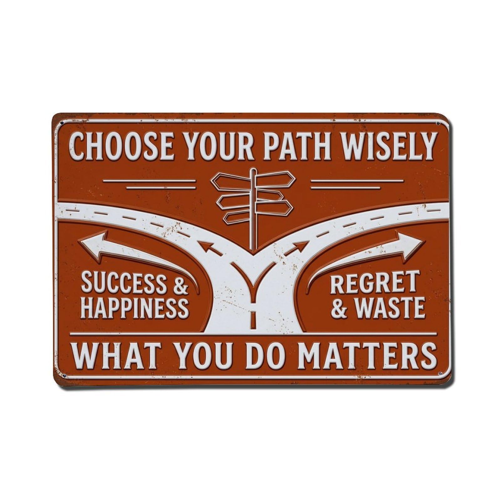 Wisely What Path Power Retro Motivational Slogans Vintage Metal Tin Sign Plaque Wall Decor for Cafe, Club, Garden Metal Poster 8x12Inch
