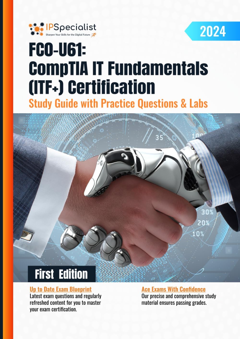 FC0-U61: CompTIA IT Fundamentals (ITF+) Certification Study Guide with Practice Questions & Labs: First Edition - 2024