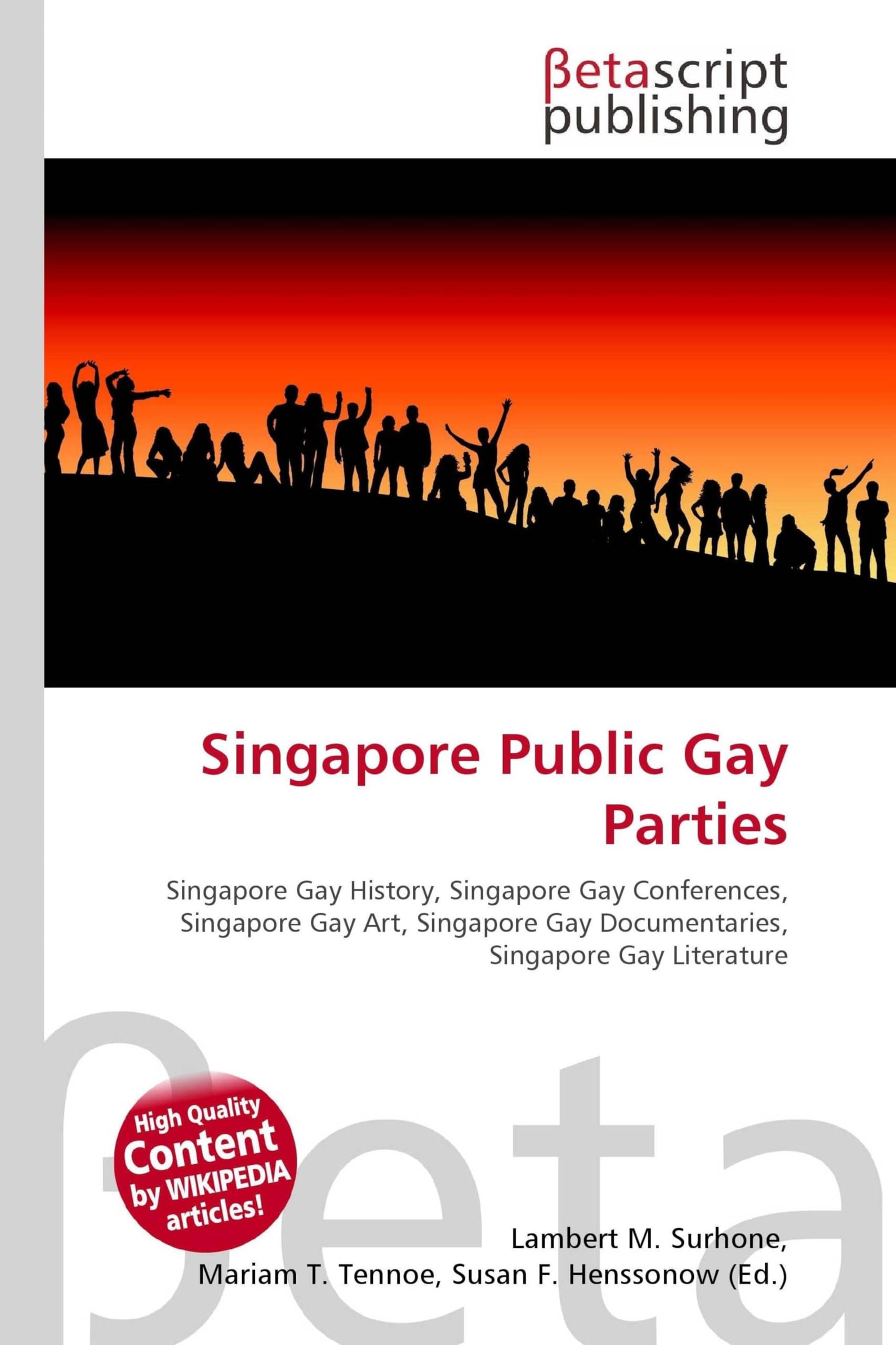 Singapore Public Gay Parties: Singapore Gay History, Singapore Gay Conferences, Singapore Gay Art, Singapore Gay Documentaries, Singapore Gay Literature