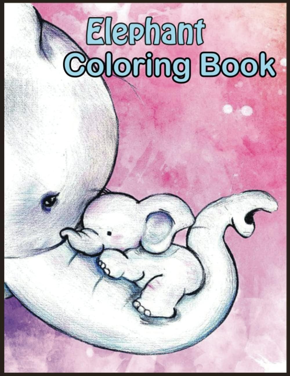 Independently published Elephant: Over 100 Fun Coloring and Activity Pages with Cute Elephant, Baby Elephant, Jungle Scenes and More! for Kids, Toddlers and Preschoolers (Surprise Gift for Kids)
