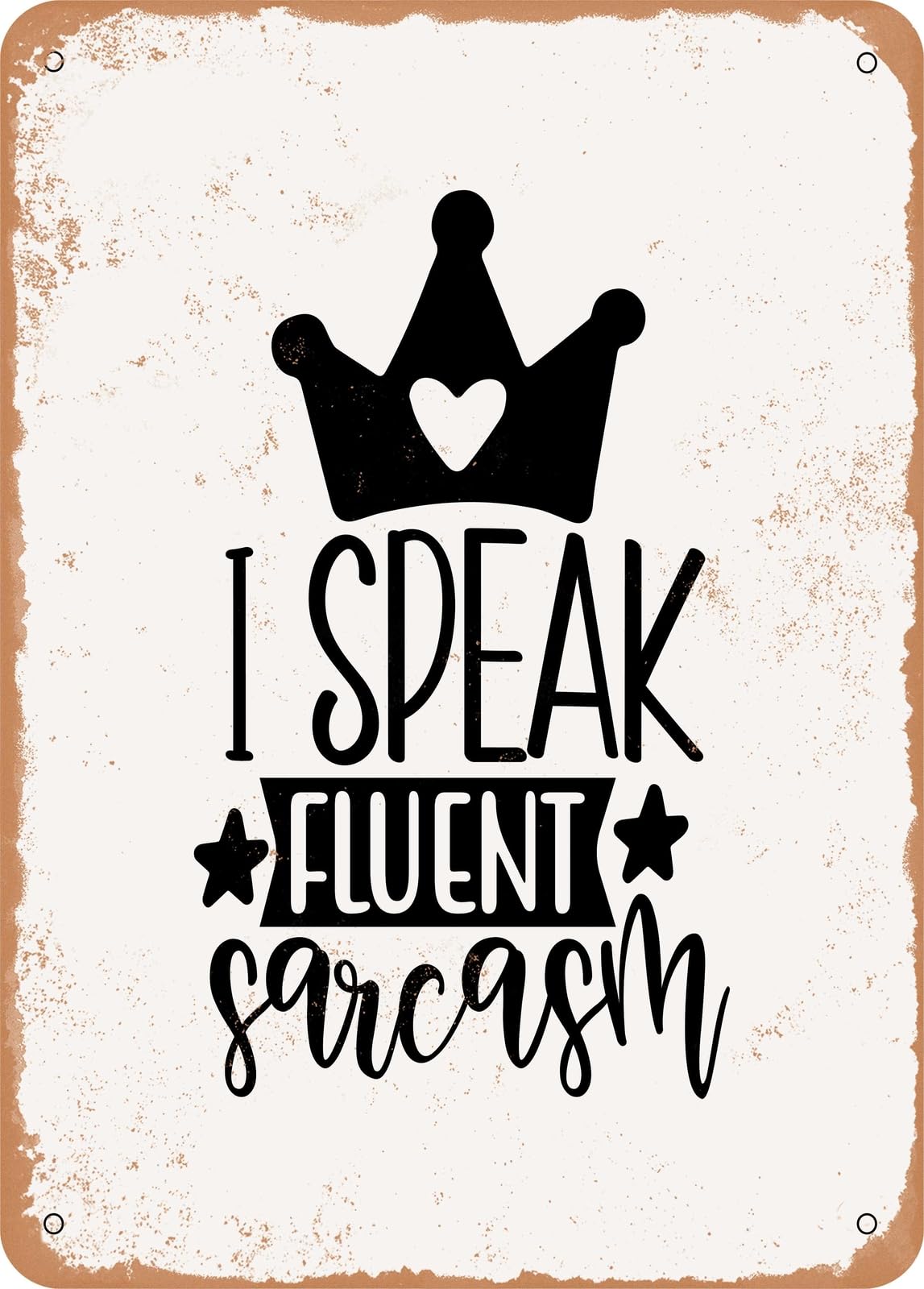 Miaomansenstore Metal Sign - I Speak Fluent Sarcasm - 5 - Vintage Rusty Look Home Decor