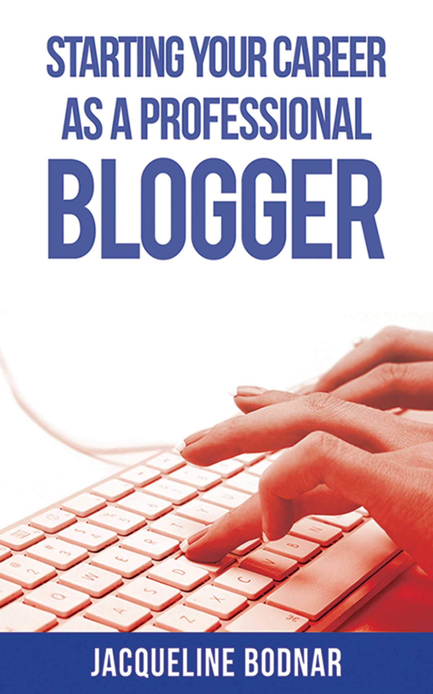Starting Your Career As A Professional Blogger (English Edition) 

