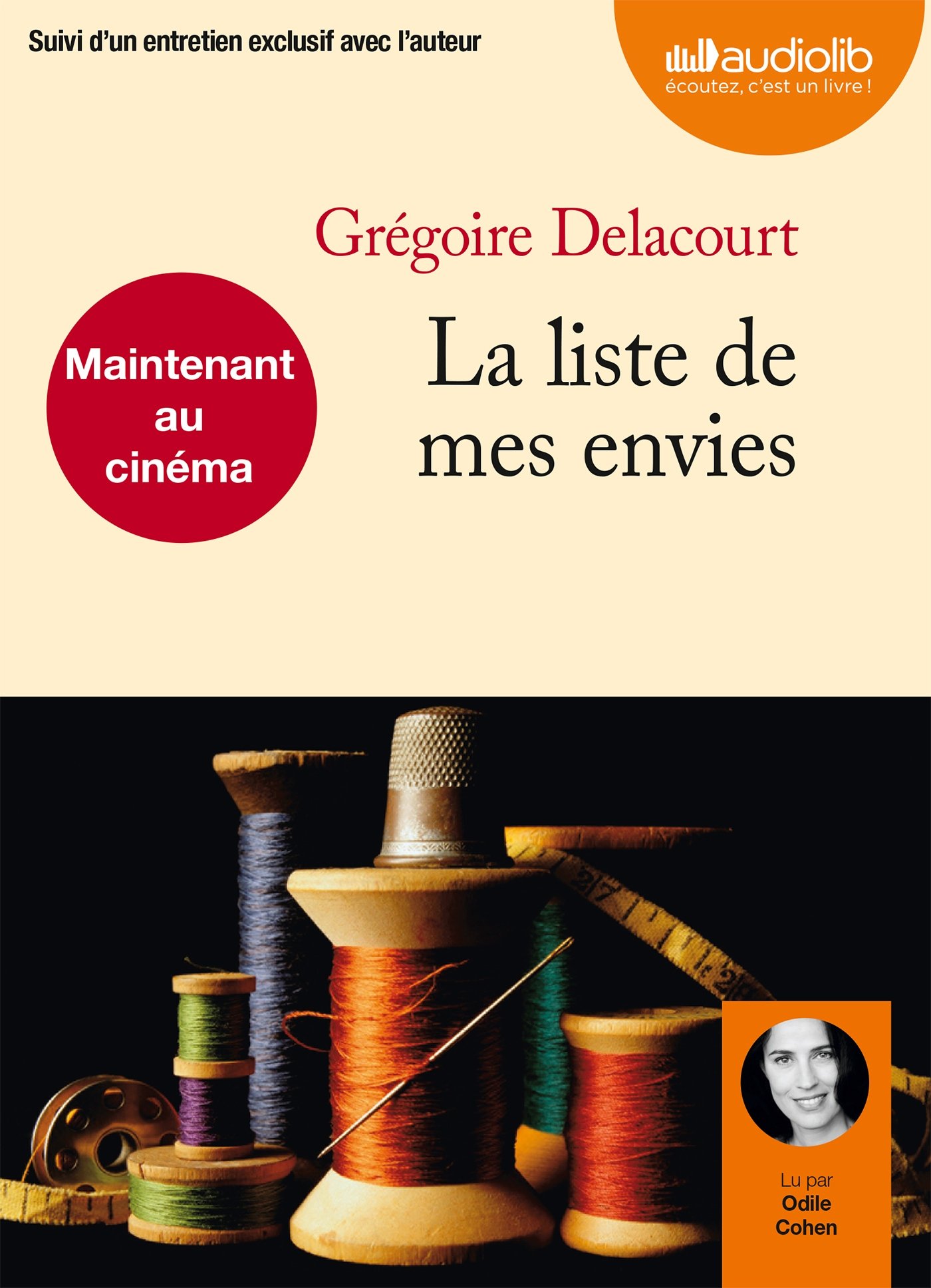 La Liste de mes envies: Livre audio 1 CD MP3 - Suivi d'un entretien exclusif avec l'auteur Delacourt, Grégoire and Cohen, Odile