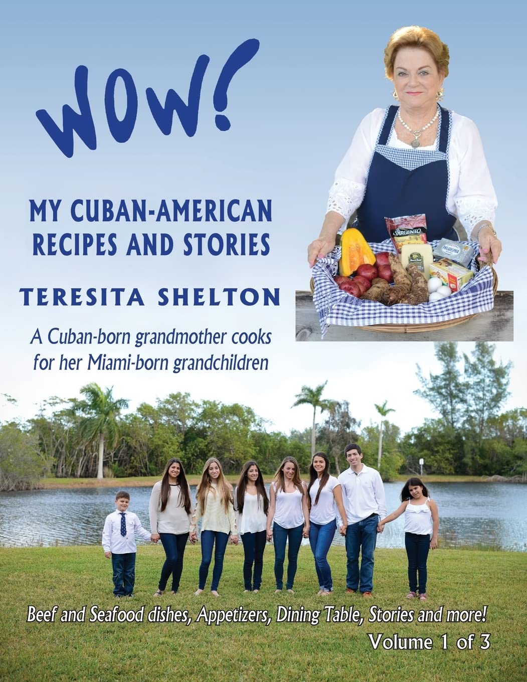 Wow! My Cuban-American Recipes and Stories: A Cuban-born grandmother cooks for her Miami-born grandchildren (Wow! My Cuban-American Recipes and