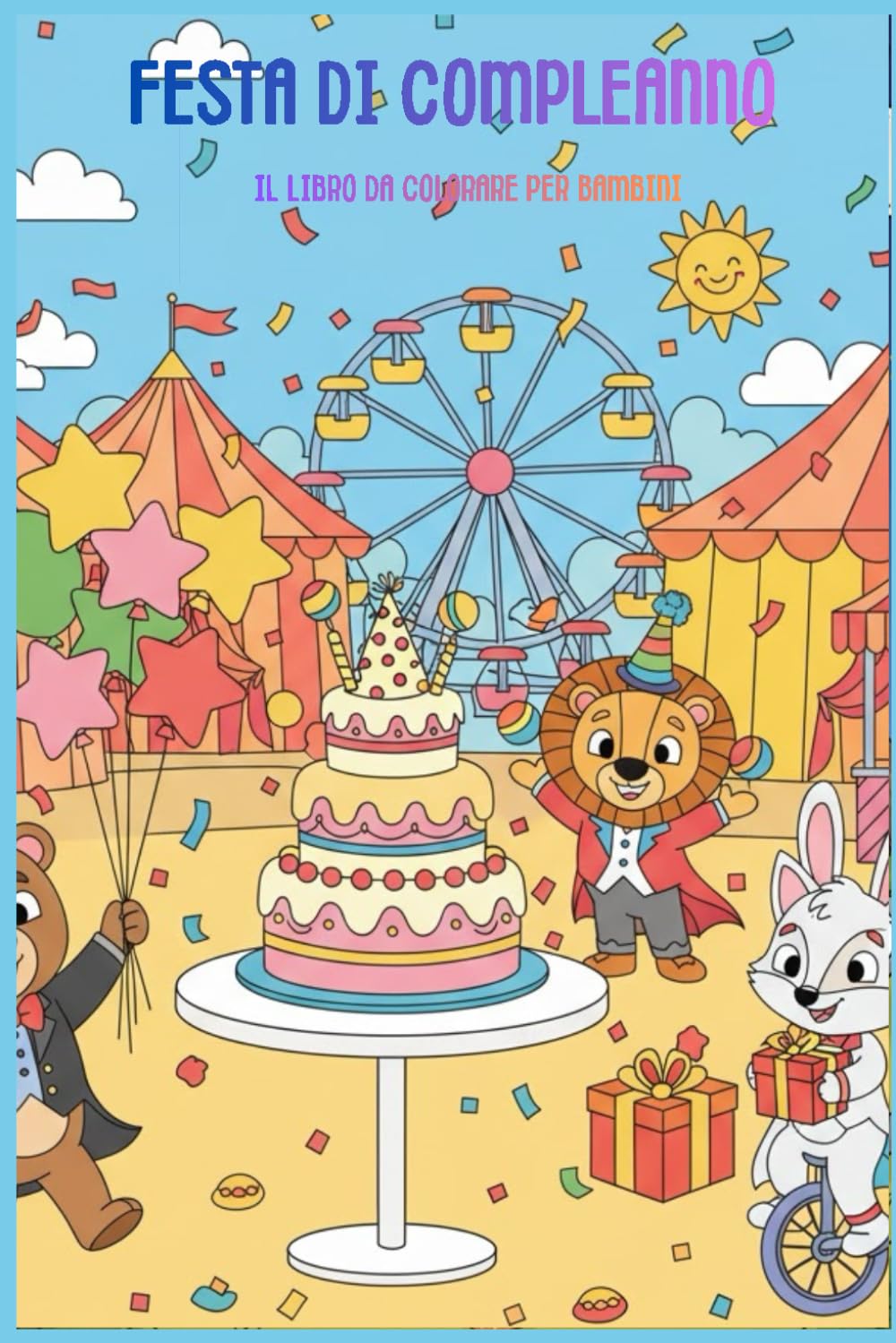 Festa di Compleanno: Il Libro da Colorare per Bambini