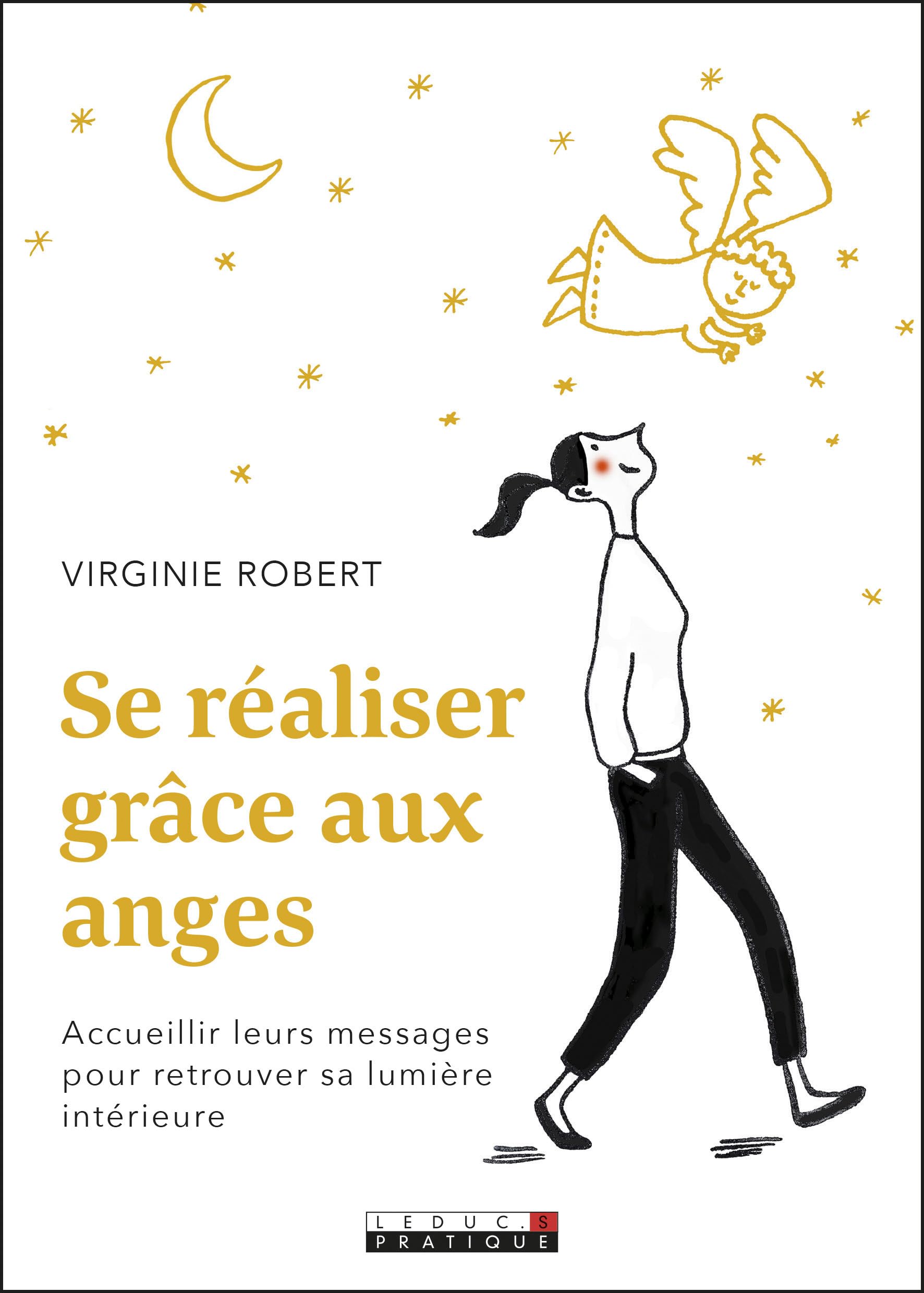 Se réaliser grâce aux anges: Accueillir leurs messages pour retrouver sa lumière intérieure