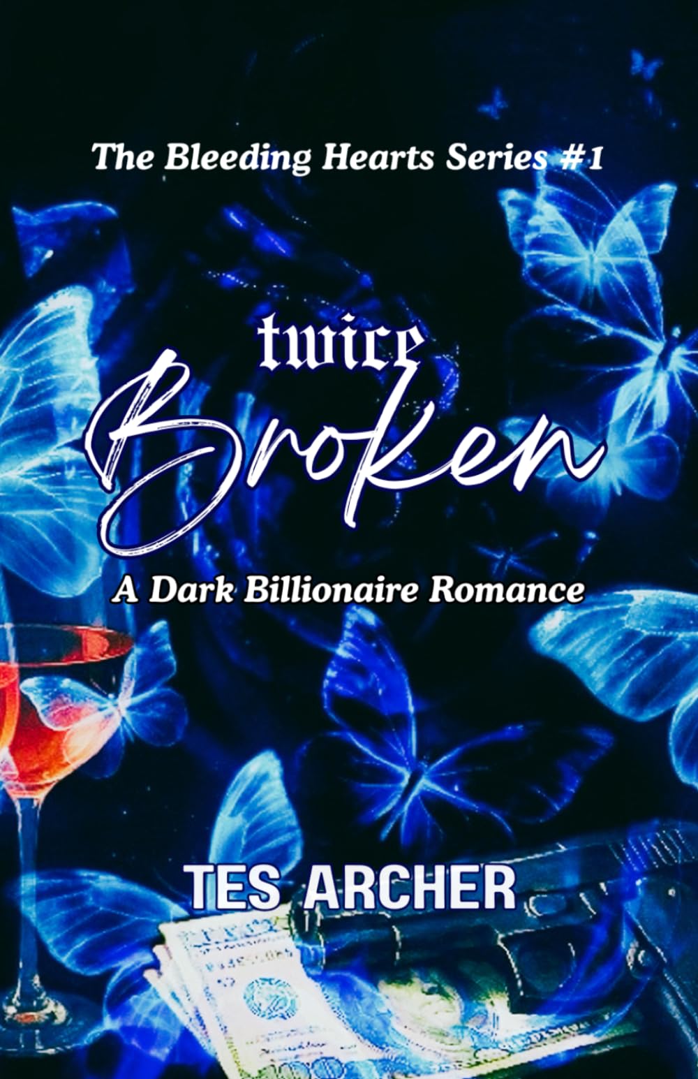 Twice Broken: A Dark Contemporary Romance: 1 (The Bleeding Hearts Series)