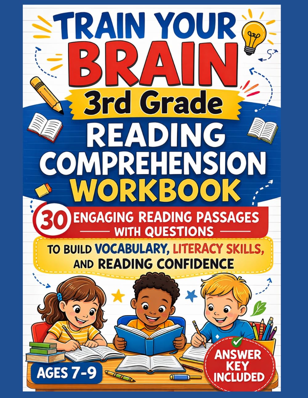 Train Your Brain – 3rd Grade Reading Comprehension Workbook: 30 Engaging Reading Passages with Questions to Build Vocabulary, Literacy Skills, and Reading Confidence