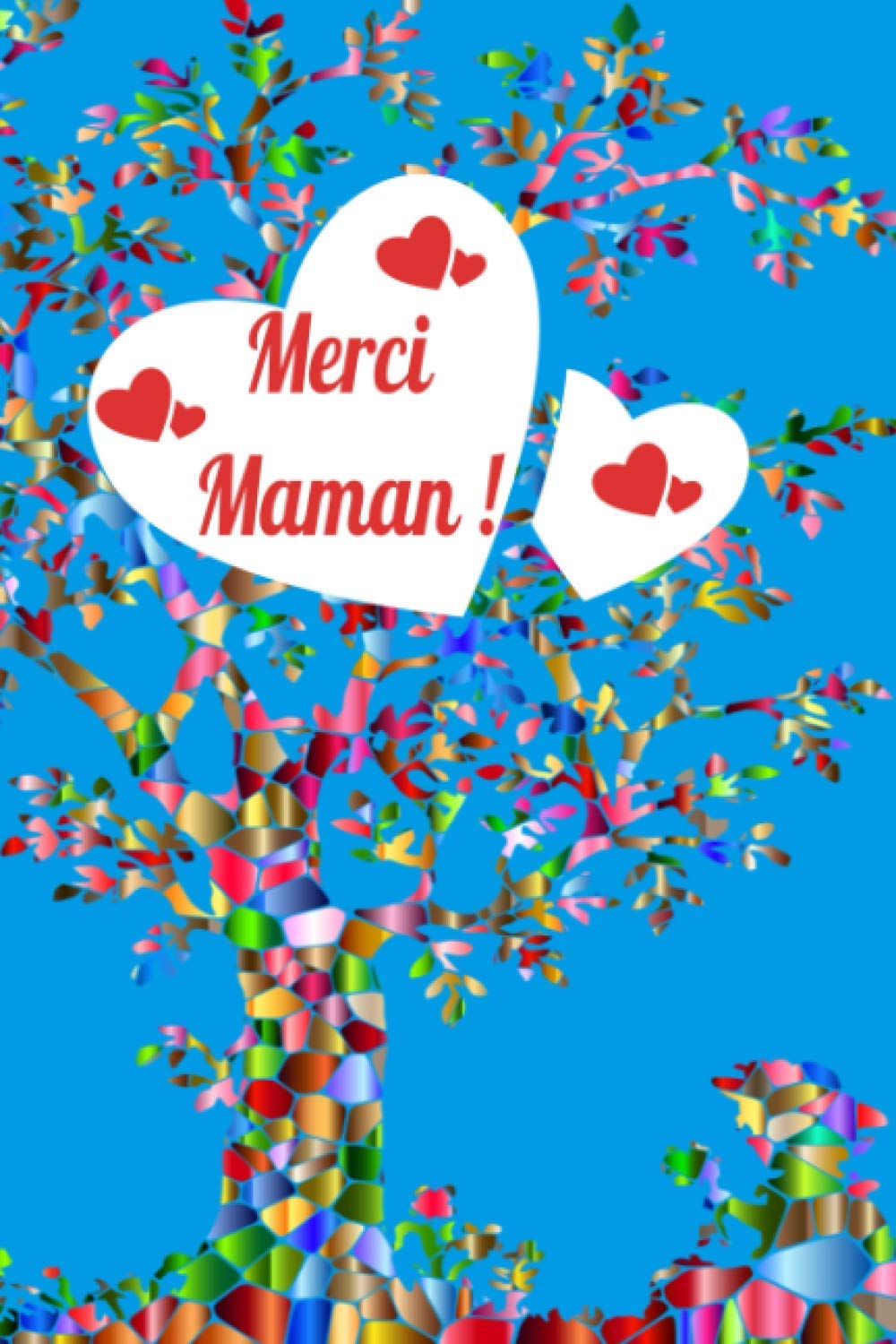 Merci maman !: cahier ligné, carnet, notebook où écrire les bons souvenirs avec maman