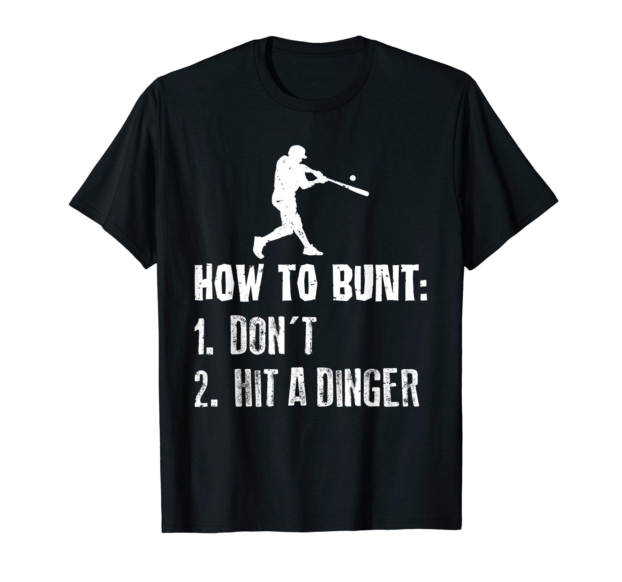 BW Baseball Funny SayingsHow To Bunt Don't Hit A Dinger Funny Baseball T-Shirt