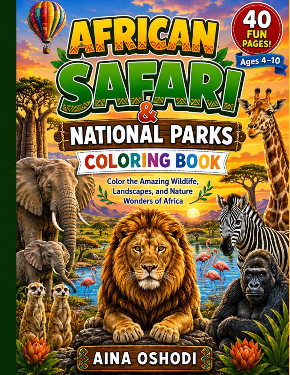 African Safari & National Parks Coloring Book for Kids Ages 4–10: Color the Amazing Wildlife, Landscapes, and Nature Wonders of Africa (Little Park Explorers Series)