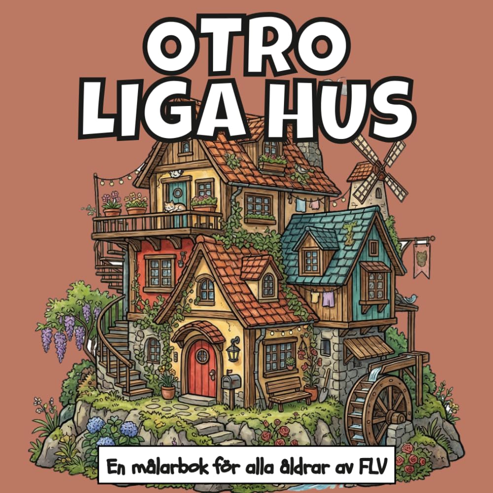 OTRO LIGA HUS: En MÅLARBOK för alla åldrar. (Målarböcker)