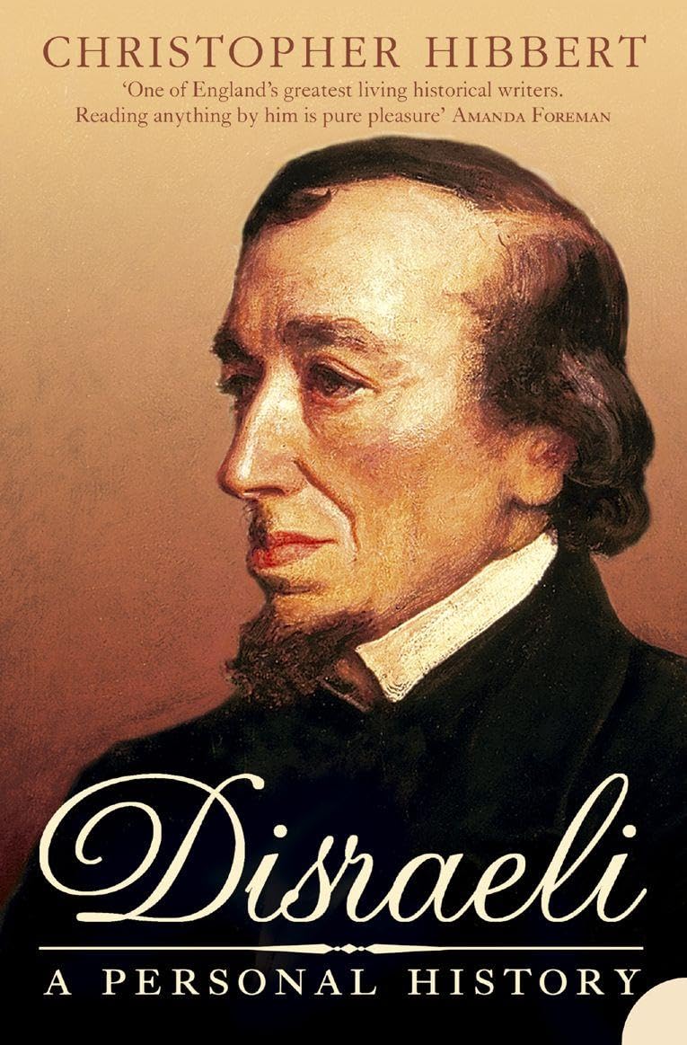 Disraeli, Biography, Literature and Literary studies – Biography and non-fiction prose – Biography: general – Biography: historical, political and military, Paperback, Christopher Hibbert