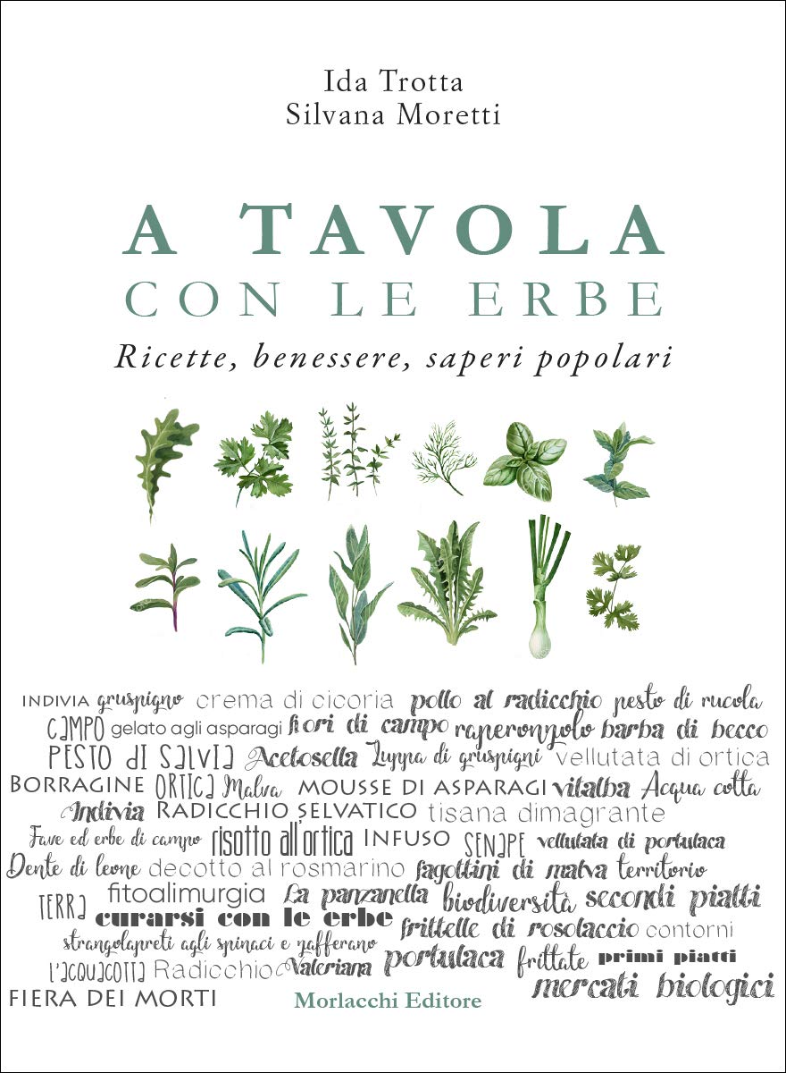 A Tavola Con Le Erbe. Ricette, Benessere, Saperi Popolari - 4