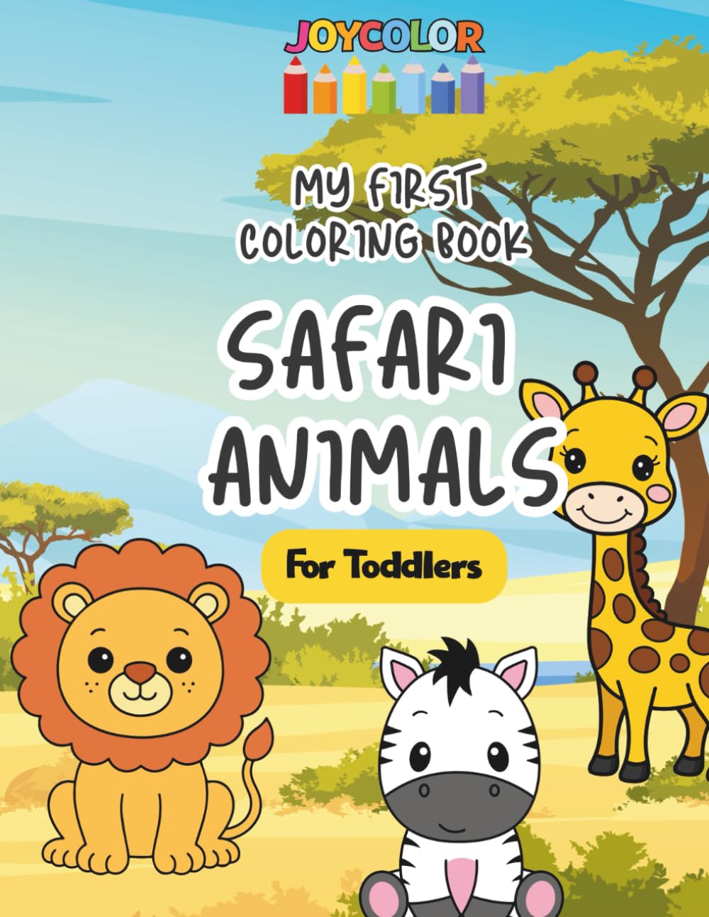 Safari Animals Coloring Book for Toddlers: My First Coloring Book – Fun & Easy Pages for Toddlers Ages 2–6 (JoyColor Coloring Books for Toddlers)