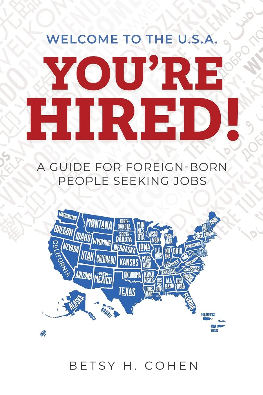Welcome to the U.S.A.-You're Hired!: A Guide for Foreign-Born People Seeking Jobs Paperback – September 3, 2021