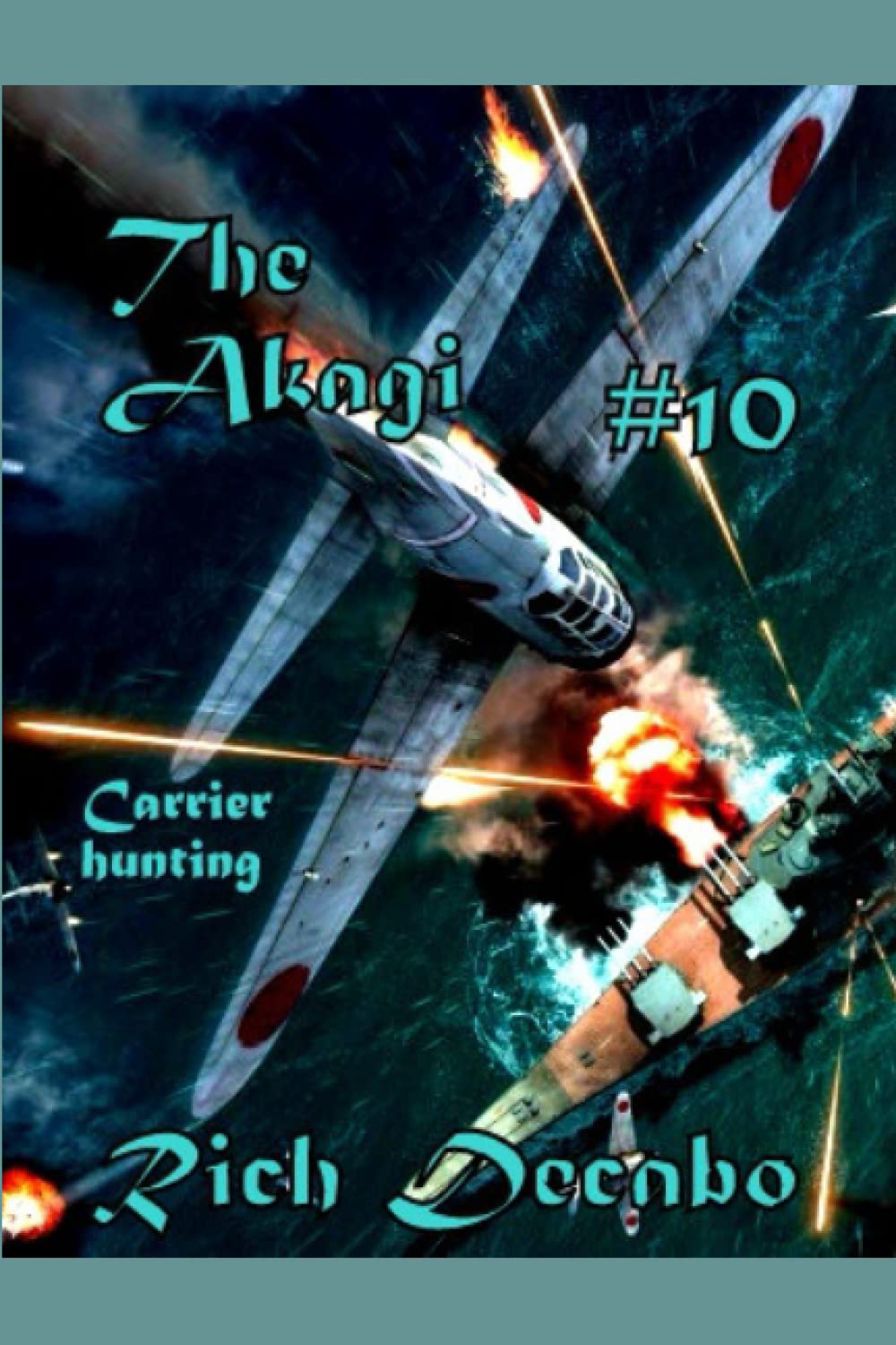 The Akagi: #10 Carrier Hunt