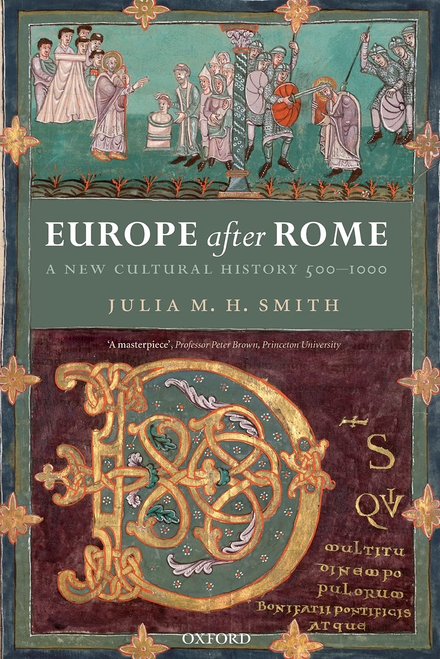 Europe after Rome: A New Cultural History 500-1000 by Julia M. H. Smith...