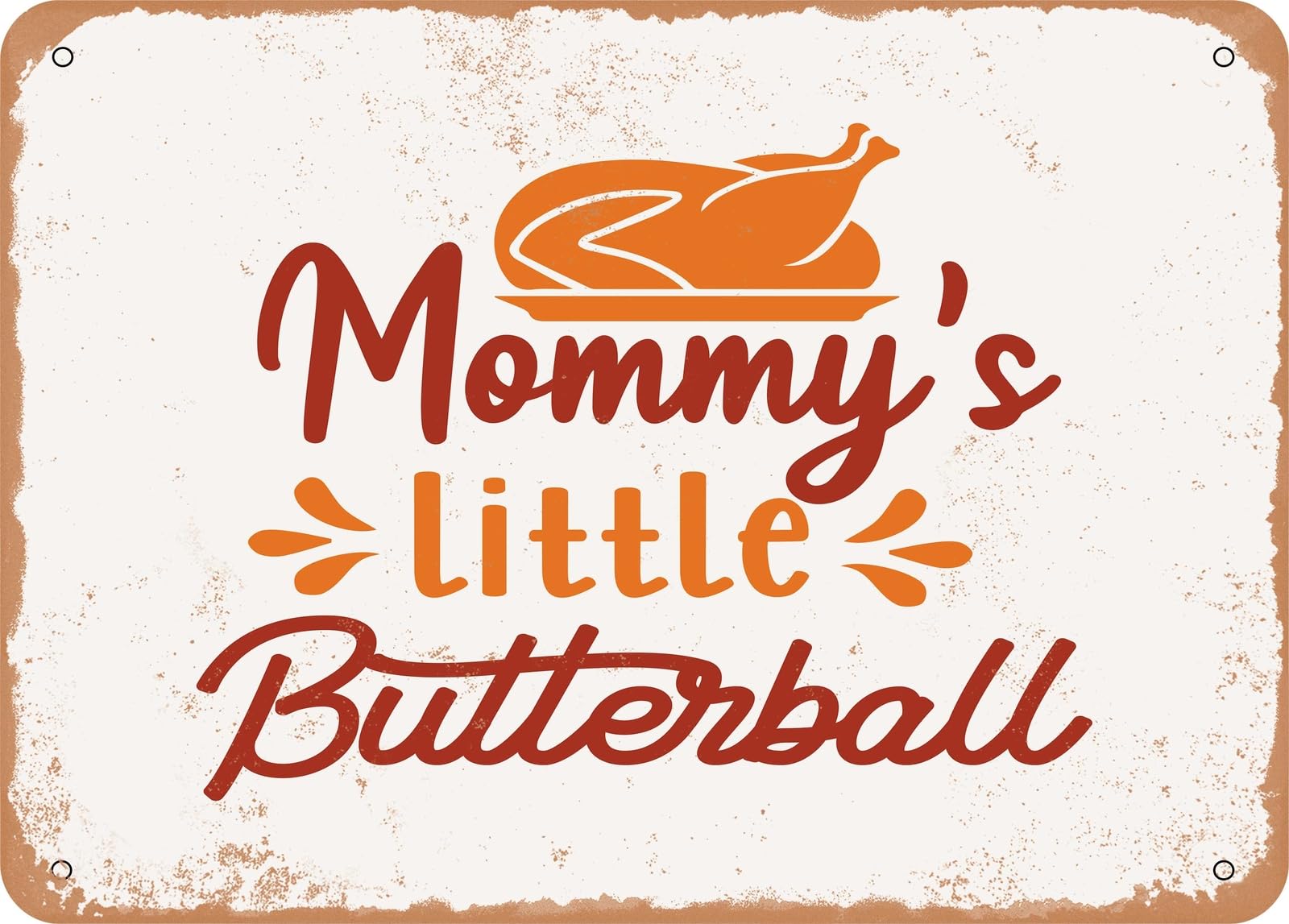 Metal Sign - Mommy's Little Butterball - Vintage Look Sign home decor