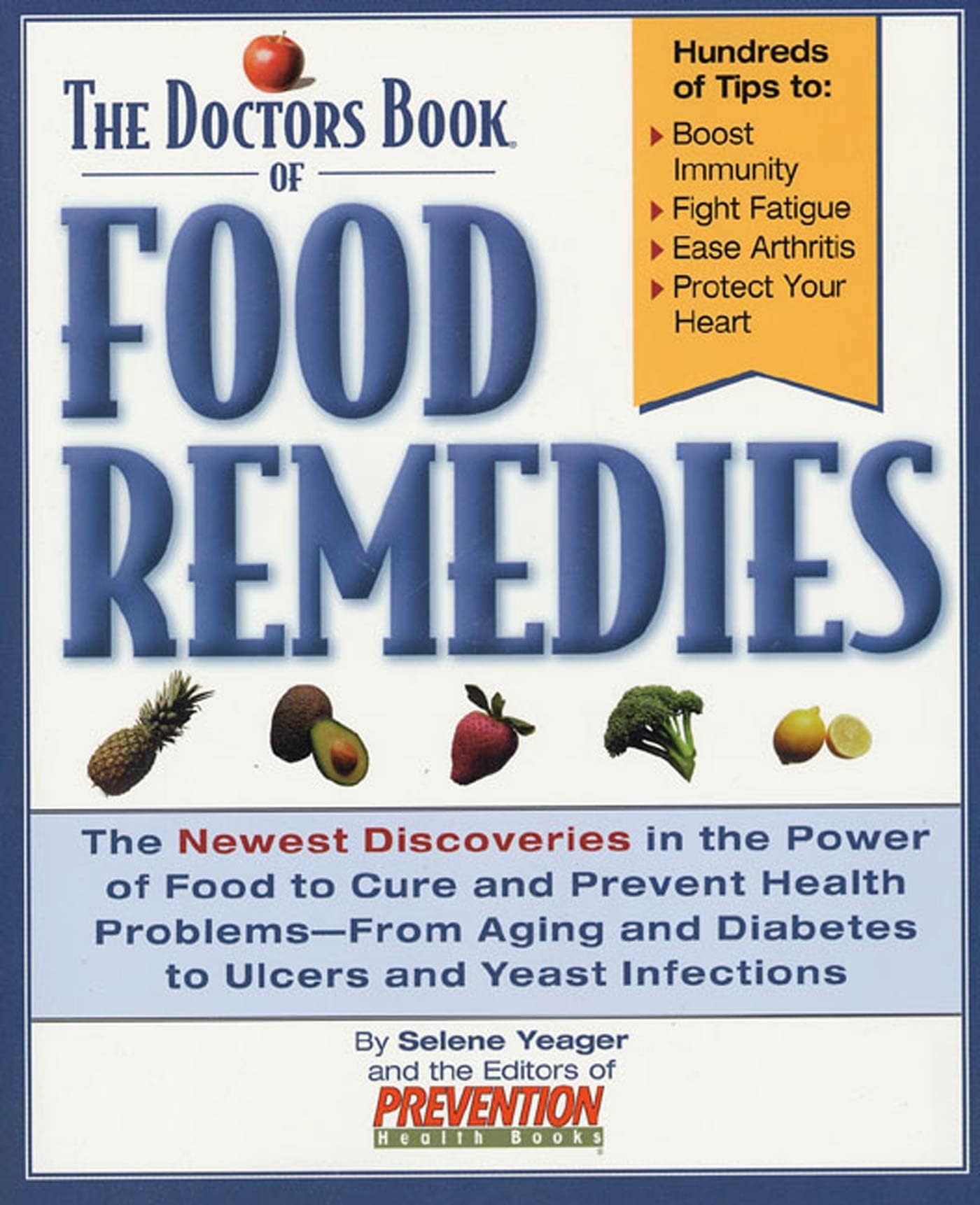 The Doctors Book of Food Remedies: The Latest Findings on the Power of Food to Treat and Prevent Health Problems - From Aging and Diabetes to Ulcers and Yeast Infections