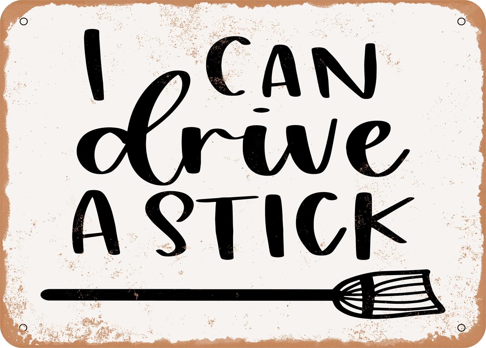 Metal Sign - I Can Drive a Stick - Vintage Look Sign home decor