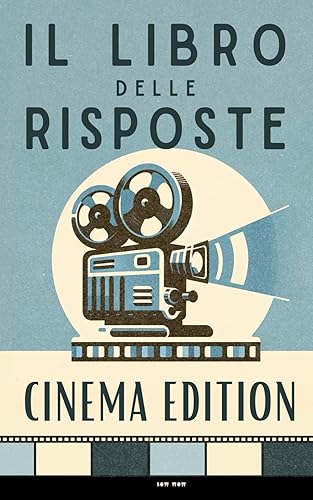 IL LIBRO DELLE RISPOSTE CINEMA EDITION: Per gli Amanti del Cinema: Regali Divertenti - Libri Simpatici da Regalare Adulti e Ragazzi - Idea Regalo Originale