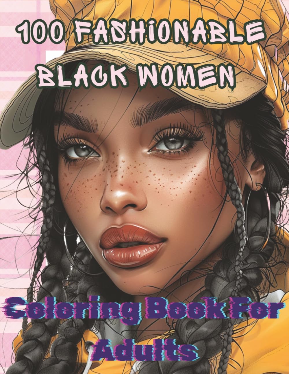 100 Fashionable Black Women Coloring Book For Adults: Bold & Stylish Designs Celebrating Beauty, Culture and Confidence | Relaxing Fashion Coloring ... Single-Sided Prints to Prevent Bleed-Through
