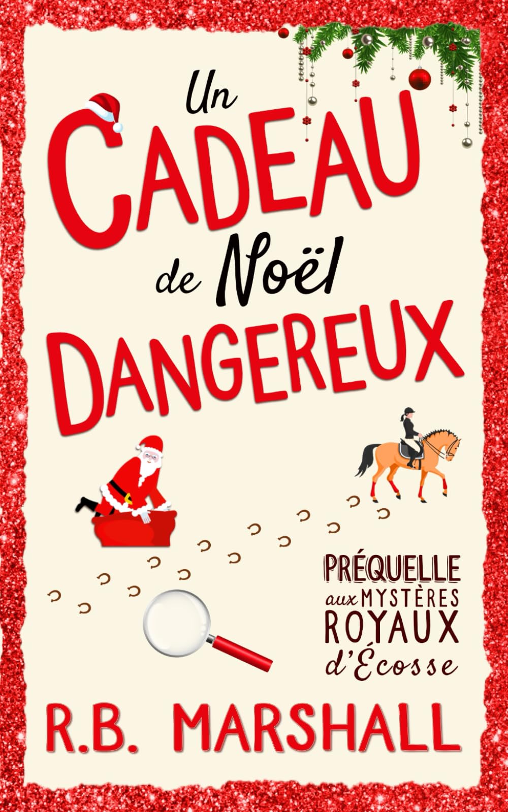 Un Cadeau de Noël Dangereux: Une comédie policière britannique drôle et festive (Les mystères royaux d’Écosse)