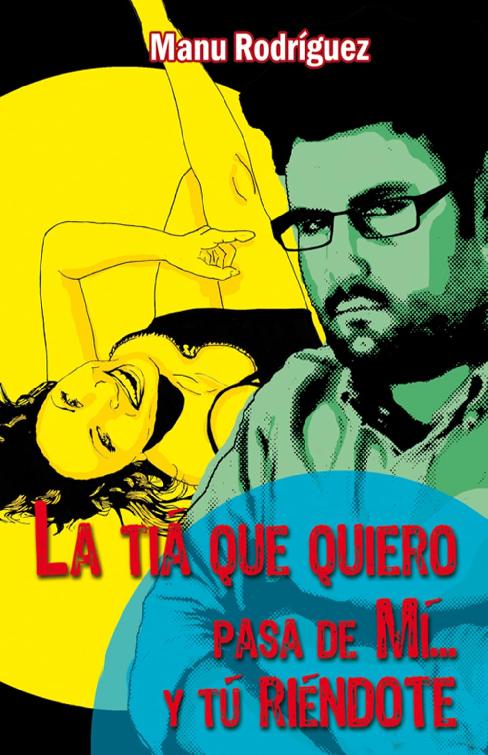 La tía que quiero pasa de mí... y tú riéndote.