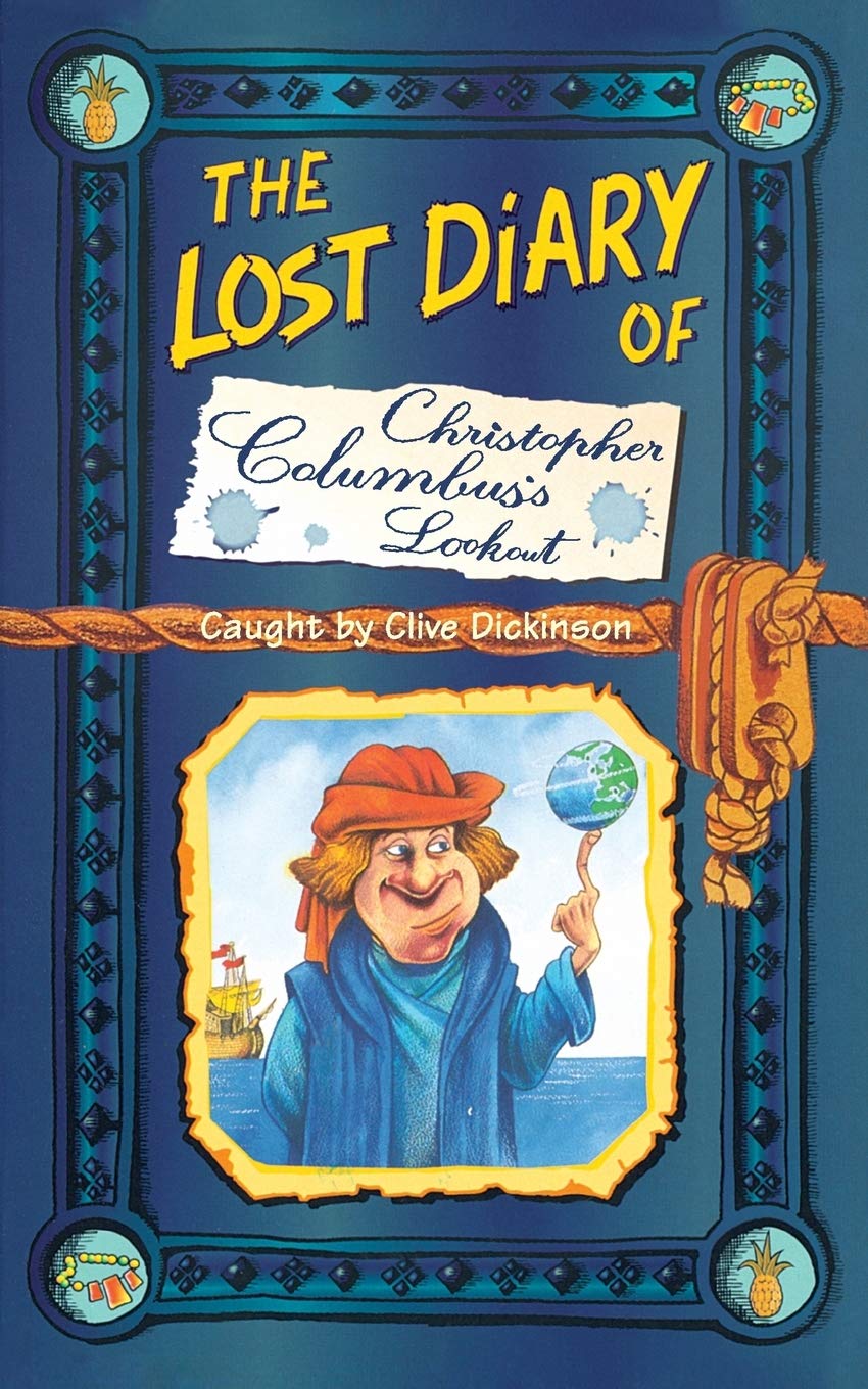 The Lost Diary of Christopher Columbus’s Lookout: An Illustrated Children’s History of Seafaring and Discovery (Lost Diaries S)