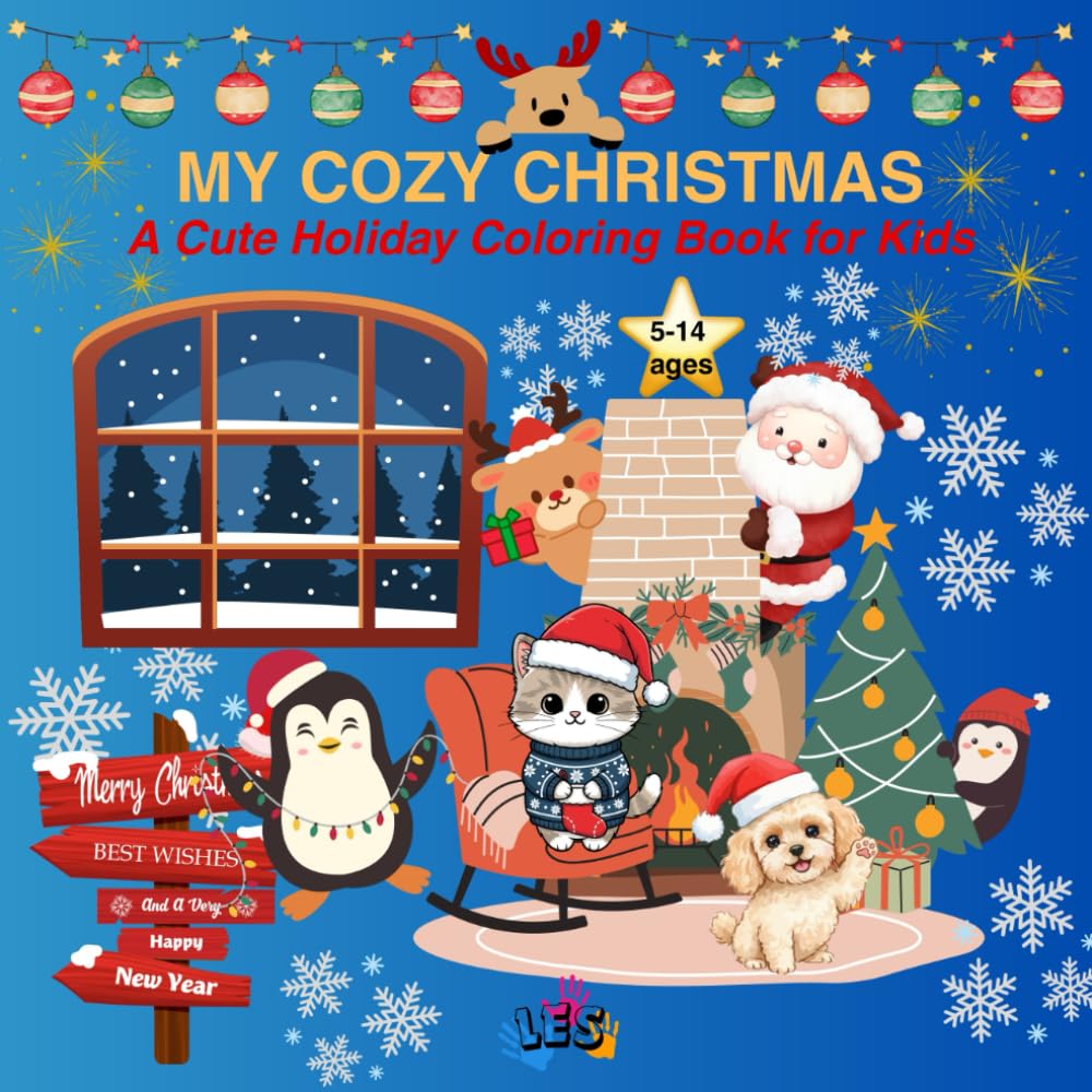 My Cozy Christmas: A Cute Holiday Coloring Book for Kids: 30 Adorable Winter Scenes with Santa, Reindeer, Elves, and Christmas Joy!