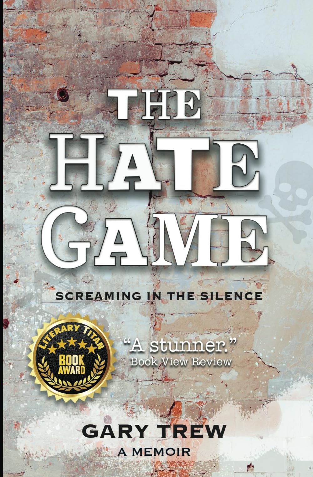 The Hate Game: Screaming in the Silence - A Memoir (Confessions from the Silence)
