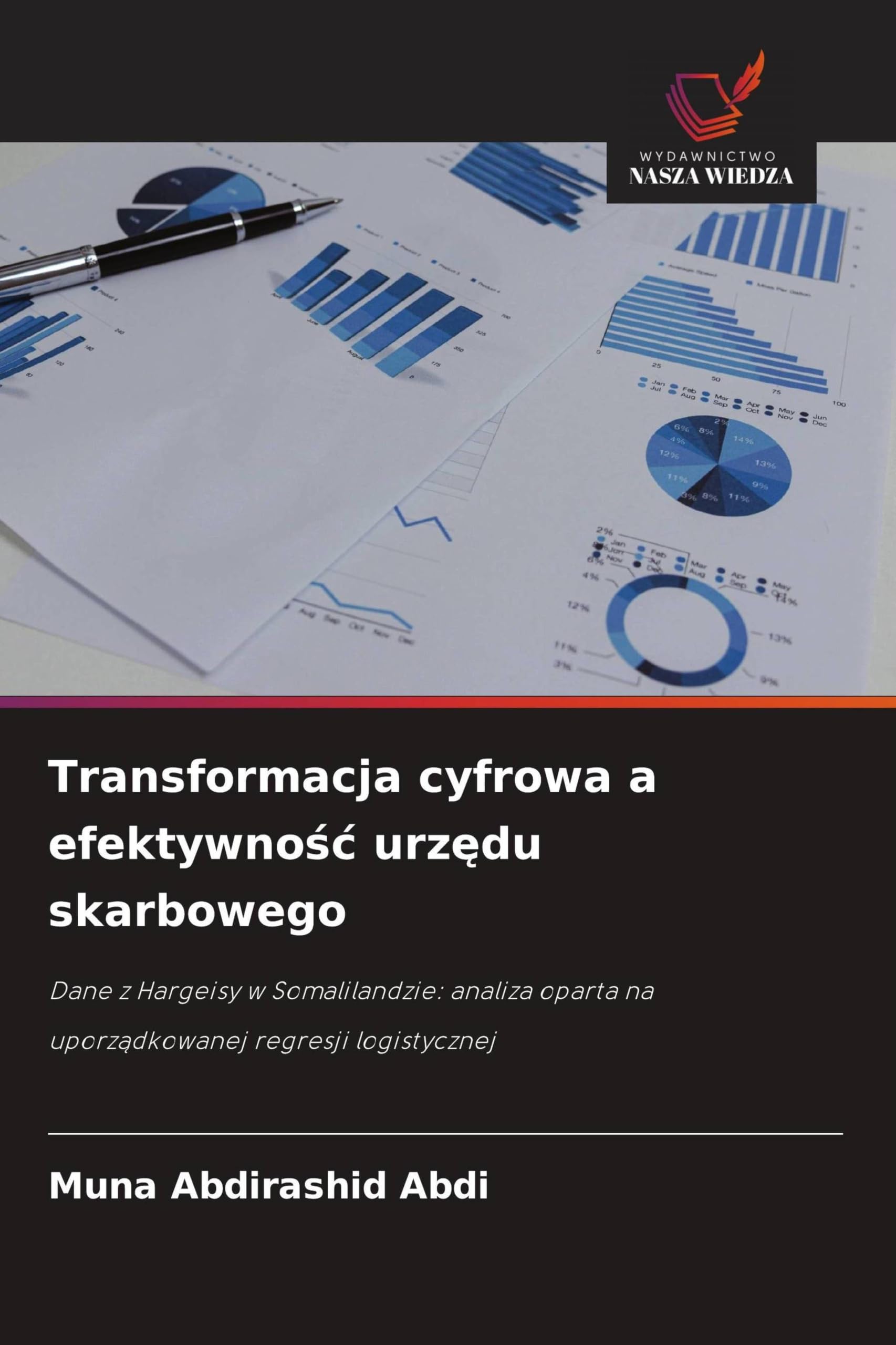 Transformacja cyfrowa a efektywno¿¿ urz¿du skarbowego: Dane z Hargeisy w Somalilandzie: analiza oparta na uporz¿dkowanej regresji logistycznej