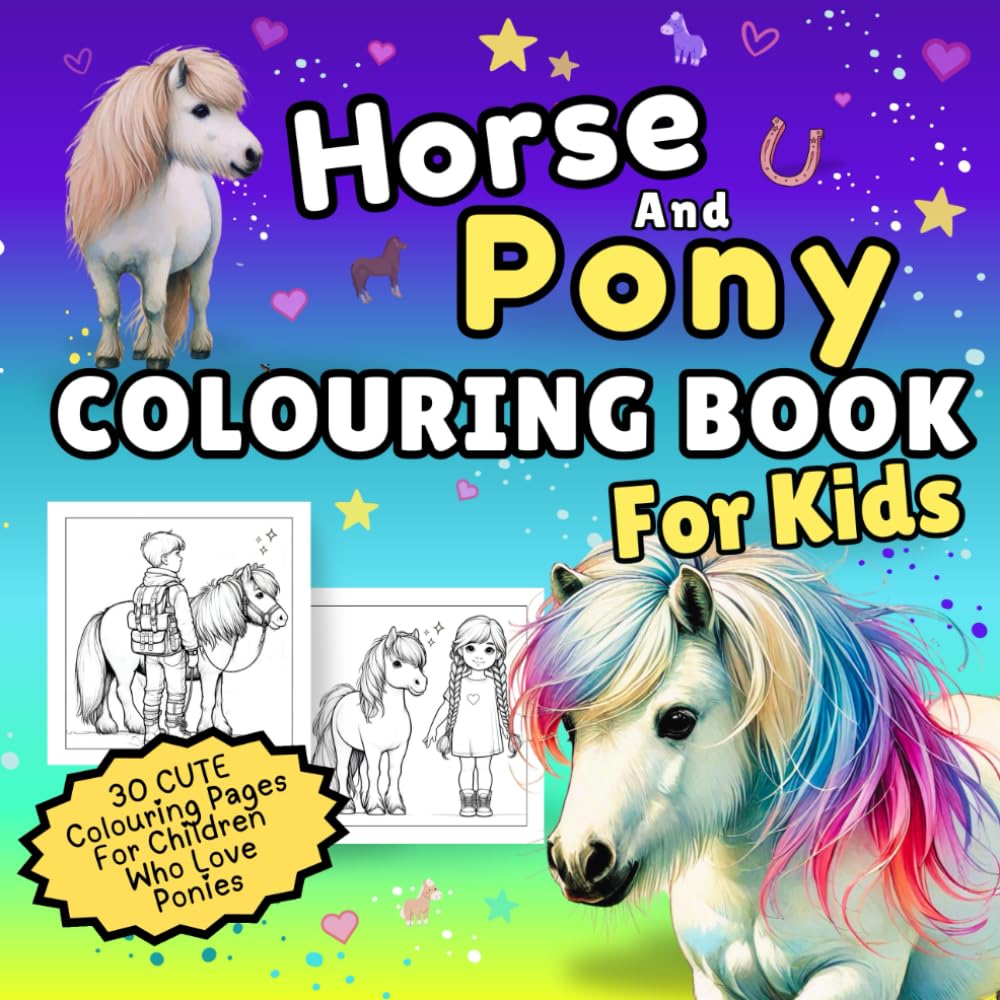 Horse and Pony Colouring Book For Kids ': For Equestrian Loving Artists Who Dream of Cute Ponies Ideal as a Pony Party Favour