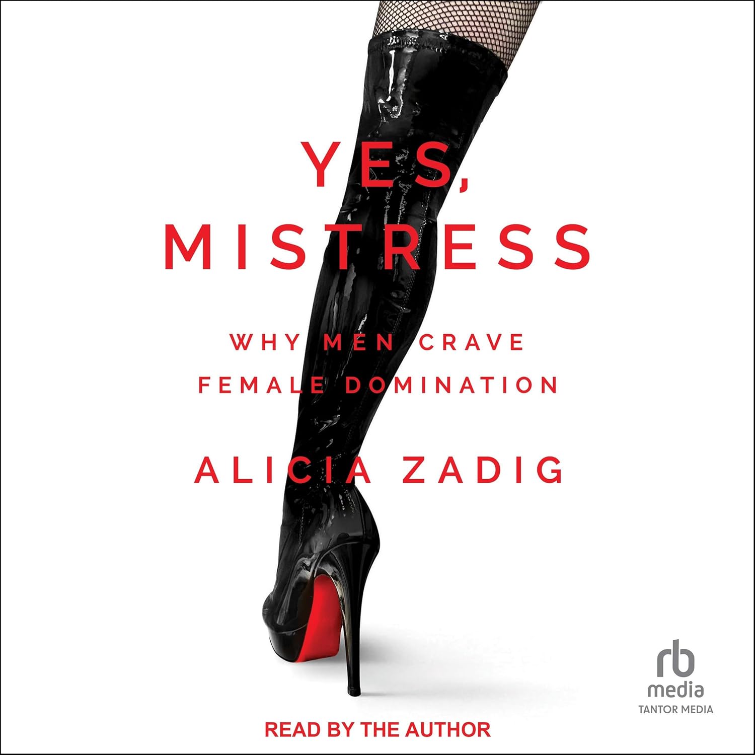 Yes, Mistress Why Men Crave Female Domination Zadig, Alicia, Zadig