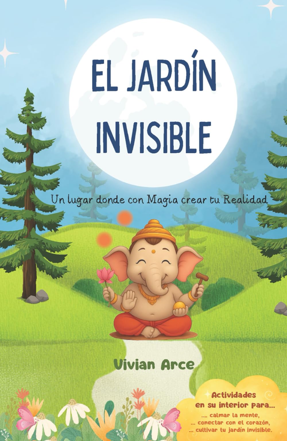 EL JARDÍN INVISIBLE: Un lugar donde con Magia crear tu Realidad