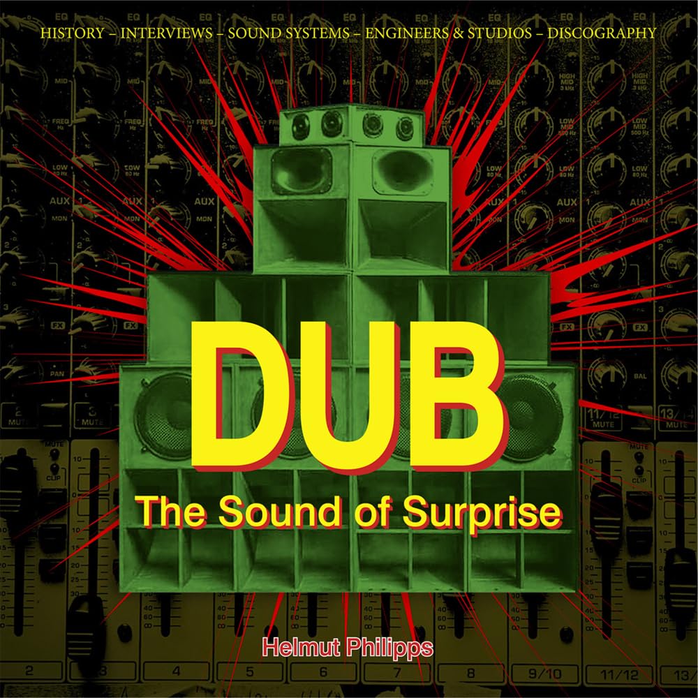 Dub: The Sound of Surprise: History of Jamaican Dub Music 