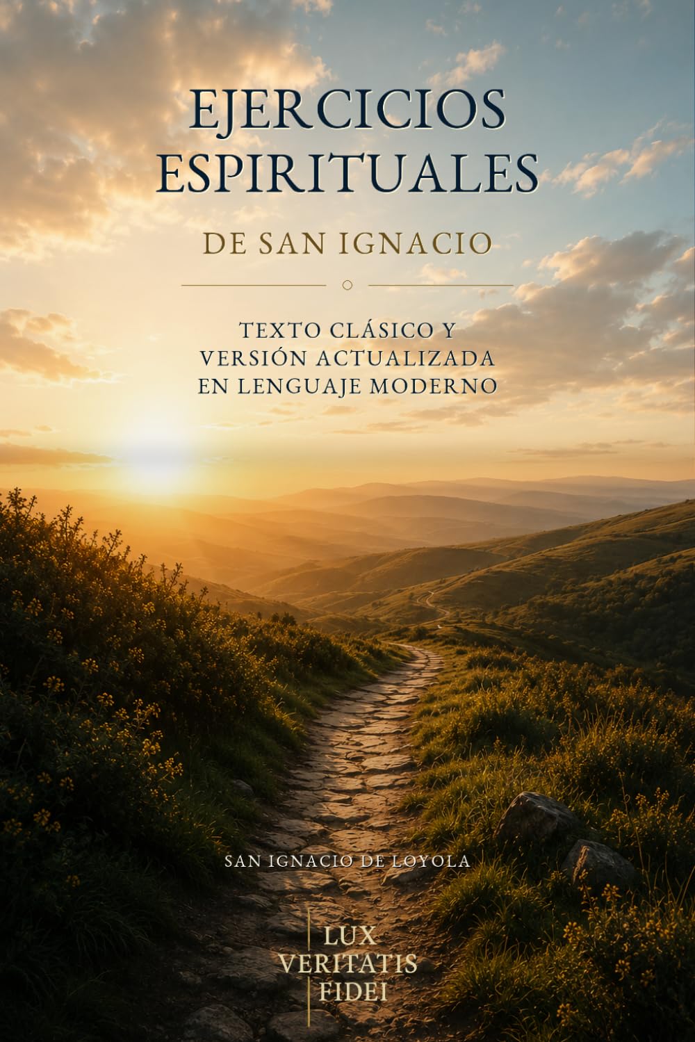 Ejercicios espirituales de San Ignacio: Texto clásico y versión actualizada en lenguaje moderno
