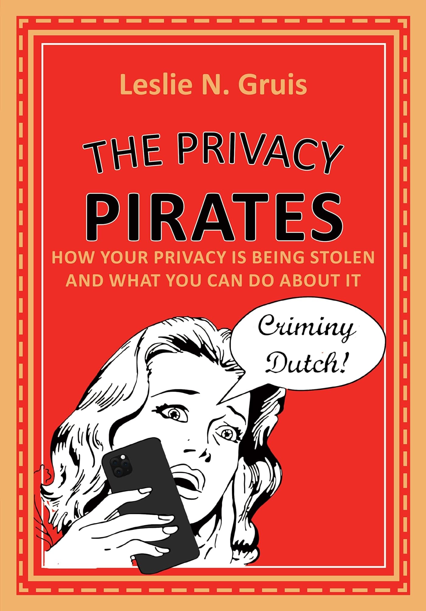 The Privacy Pirates How Your Privacy is Being Stolen and What You Can(02)