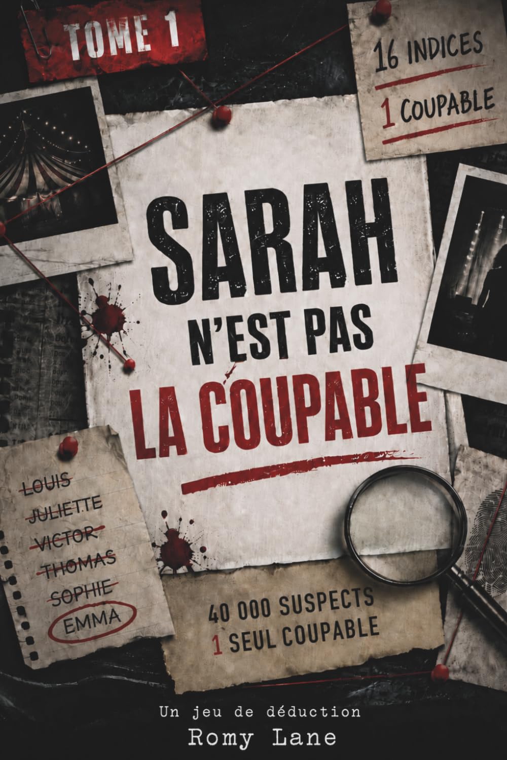 Sarah N'est Pas La Coupable: 40 000 suspects, 16 indices, 1 seul coupable : livre-jeu d’enquête, énigmes policières et déduction logique