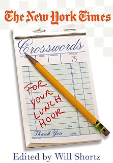 The New York Times Crosswords for Your Lunch Hour: 75 Easy to Hard Crosswords (New York Times Crossword Puzzles)