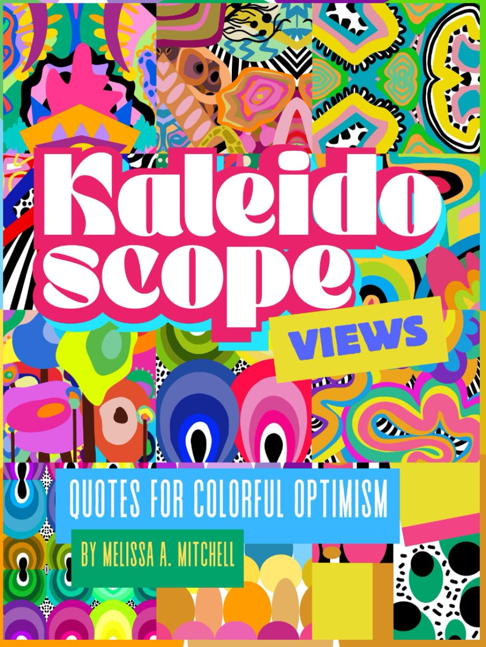Livre d'optimisme Kaleidoscope Views pour retrouver la joie