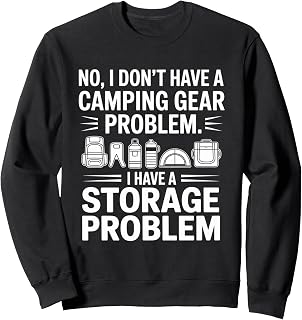 Camping Gear Collect lovers storage problem for Camping Gear Sweatshirt